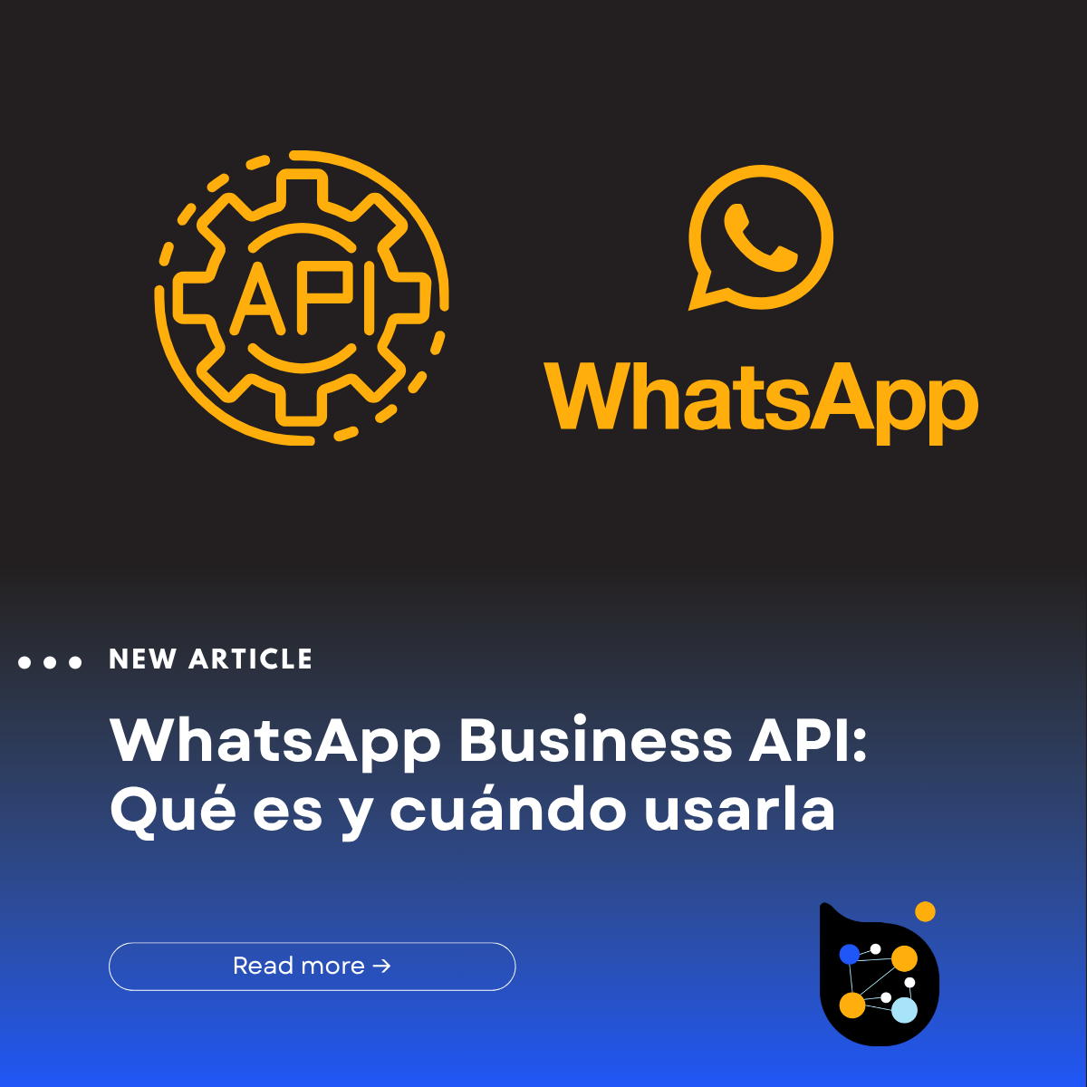 WhatsApp Business API: Qué es y cuándo usarla
